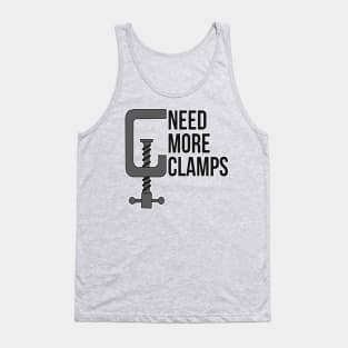 Need More Clamps Woodworker Mechanic Tool Tank Top